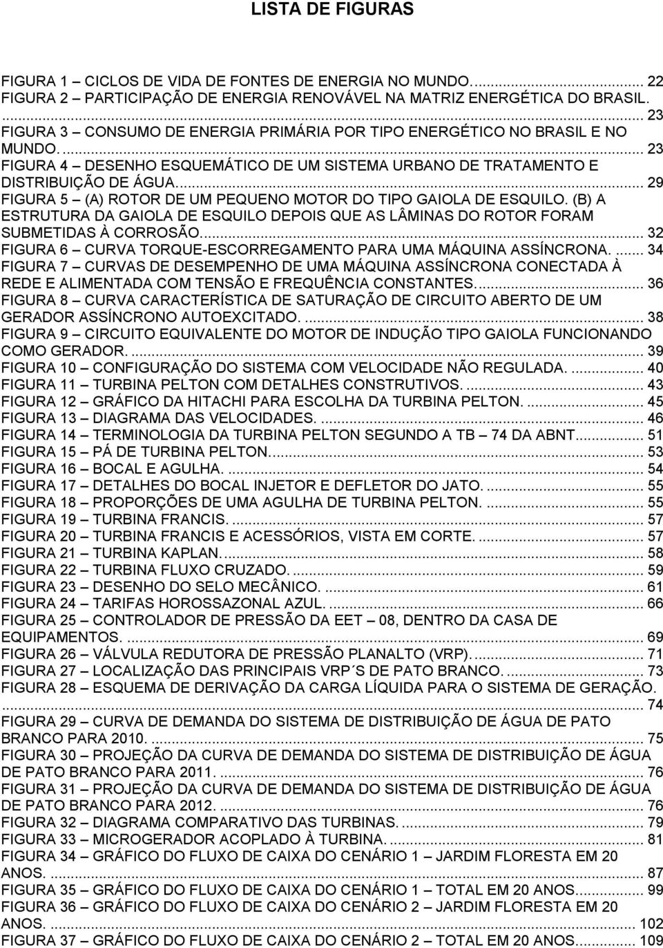 ... 29 FIGURA 5 (A) ROTOR DE UM PEQUENO MOTOR DO TIPO GAIOLA DE ESQUILO. (B) A ESTRUTURA DA GAIOLA DE ESQUILO DEPOIS QUE AS LÂMINAS DO ROTOR FORAM SUBMETIDAS À CORROSÃO.