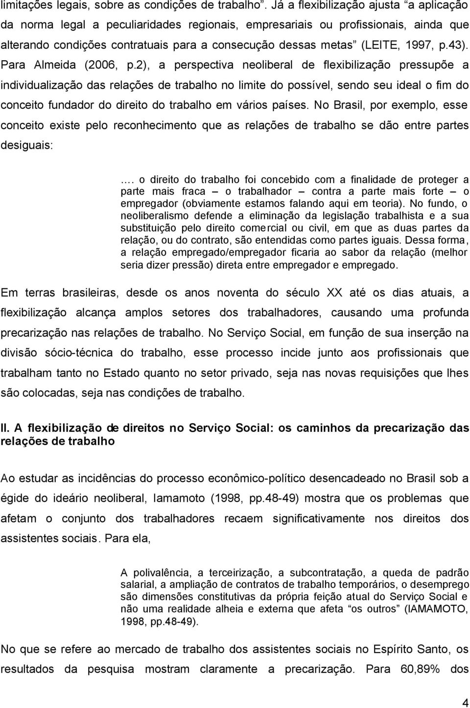 p.43). Para Almeida (2006, p.