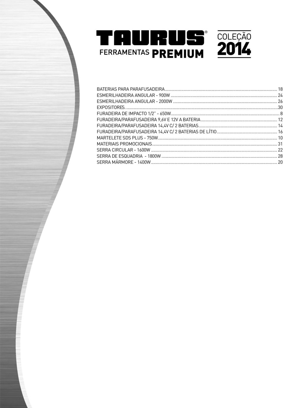 .. 12 FURADEIRA/PARAFUSADEIRA 14,4V C/ 2 BATERIAS... 14 FURADEIRA/PARAFUSADEIRA 14,4V C/ 2 BATERIAS DE LÍTIO.