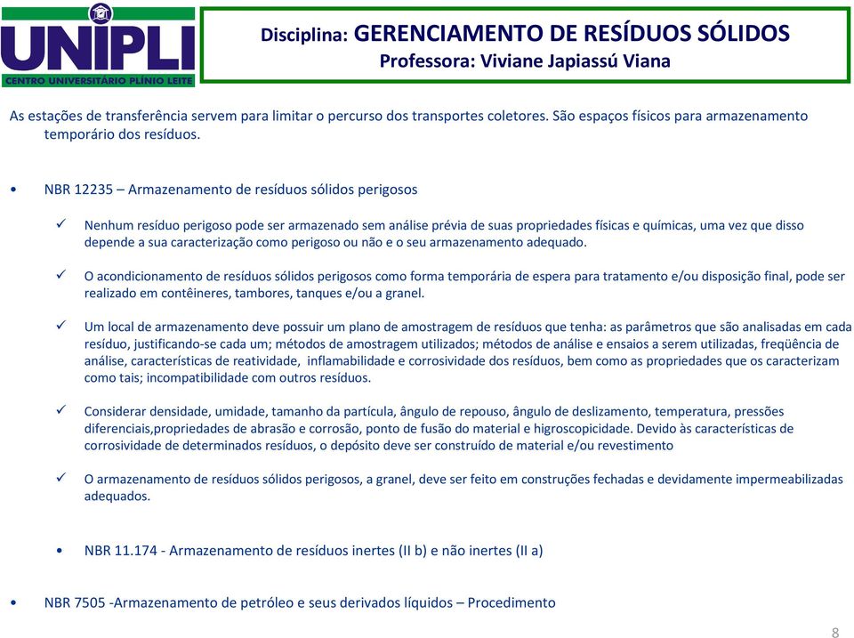 caracterização como perigoso ou não e o seu armazenamento adequado.