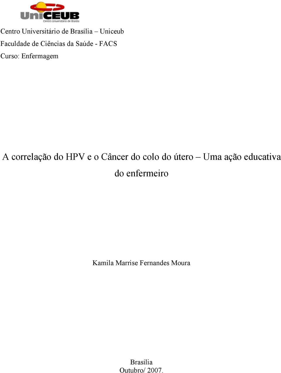 do HPV e o Câncer do colo do útero Uma ação educativa do