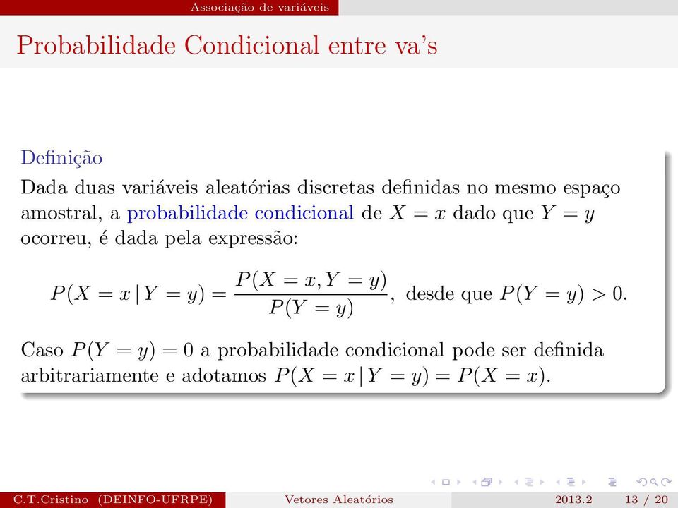 P(X = x,y = y), desde que P(Y = y) > 0.