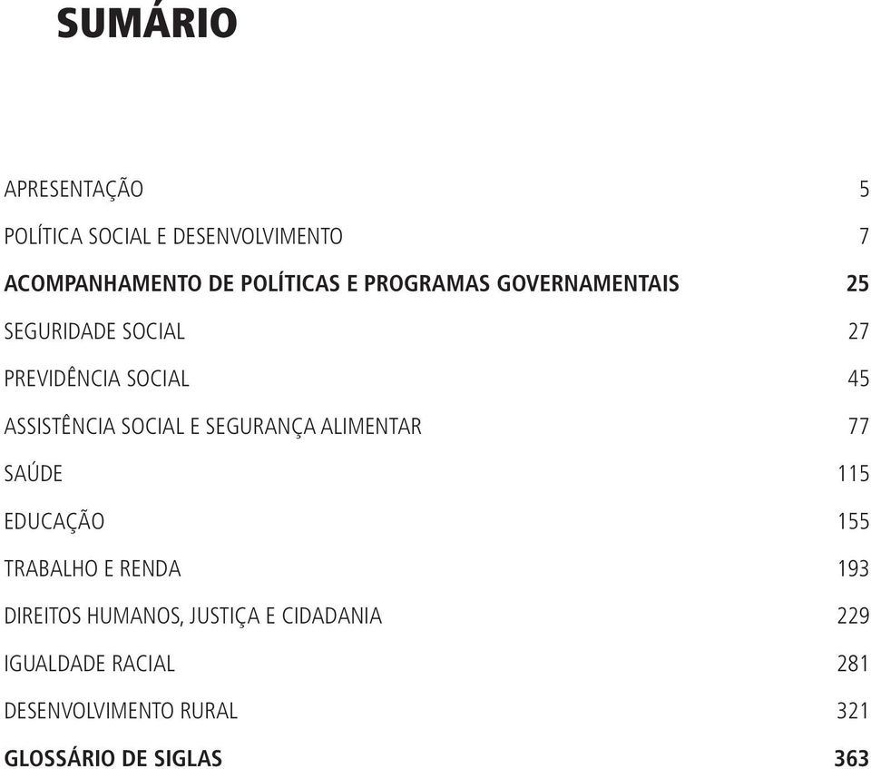 E SEGURANÇA ALIMENTAR 77 SAÚDE 115 EDUCAÇÃO 155 TRABALHO E RENDA 193 DIREITOS HUMANOS,