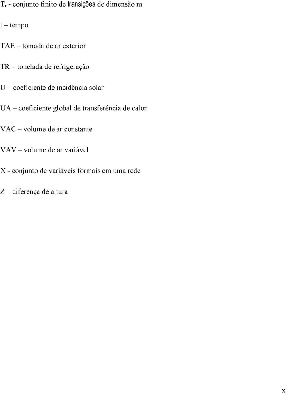 coeficiente global de transferência de calor VAC volume de ar constante VAV
