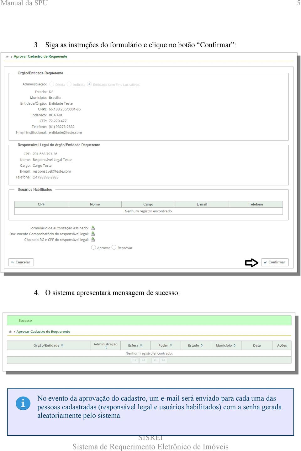 cadastro, um e-mail será enviado para cada uma das pessoas cadastradas