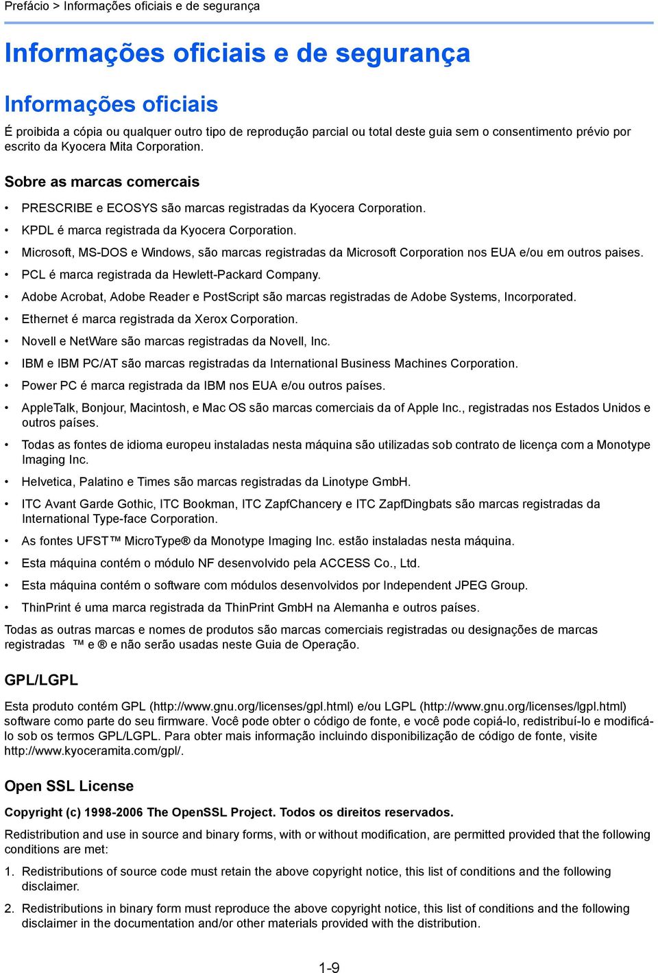 KPDL é marca registrada da Kyocera Corporation. Microsoft, MS-DOS e Windows, são marcas registradas da Microsoft Corporation nos EUA e/ou em outros paises.