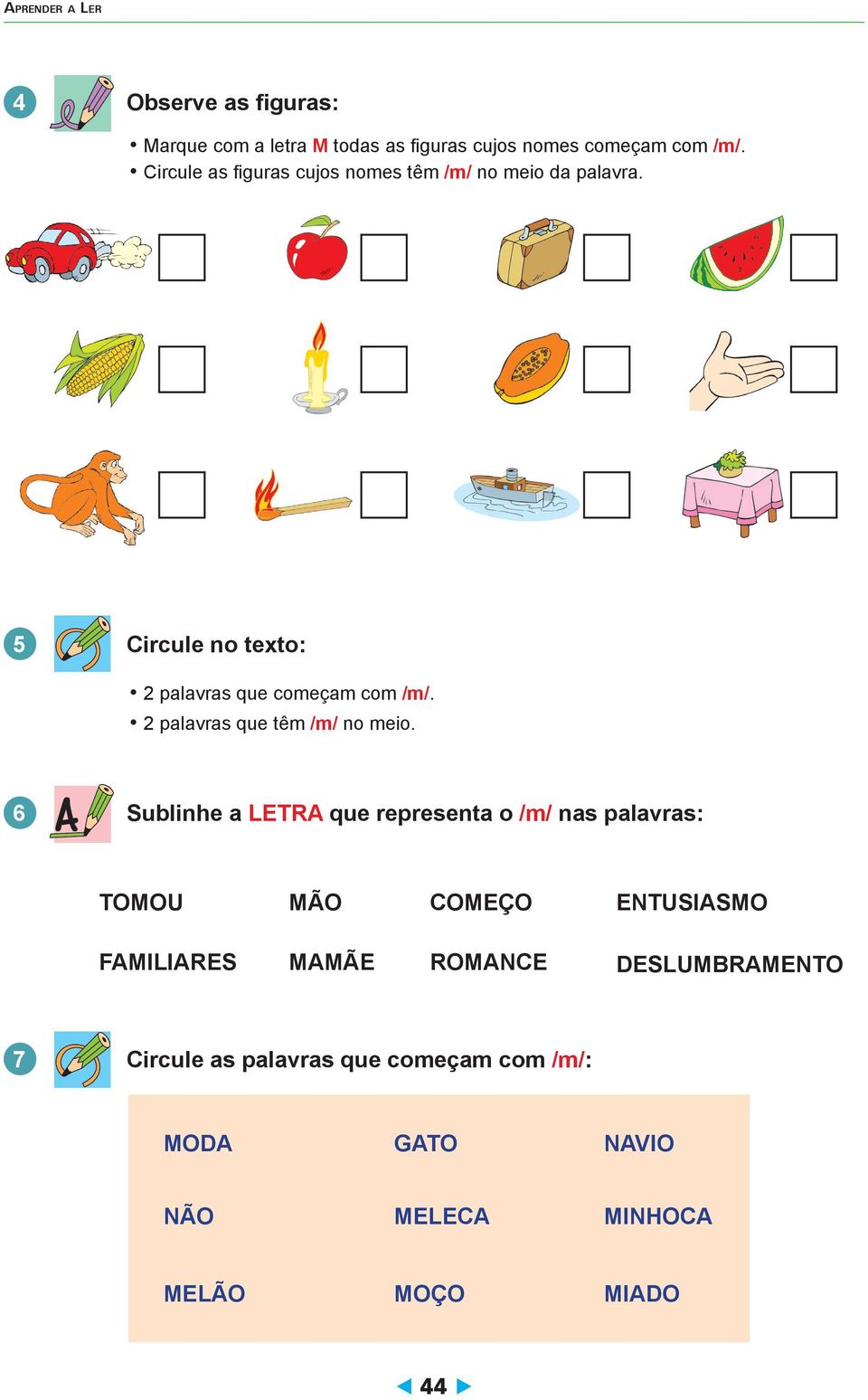 2 palavras que têm /m/ no meio.