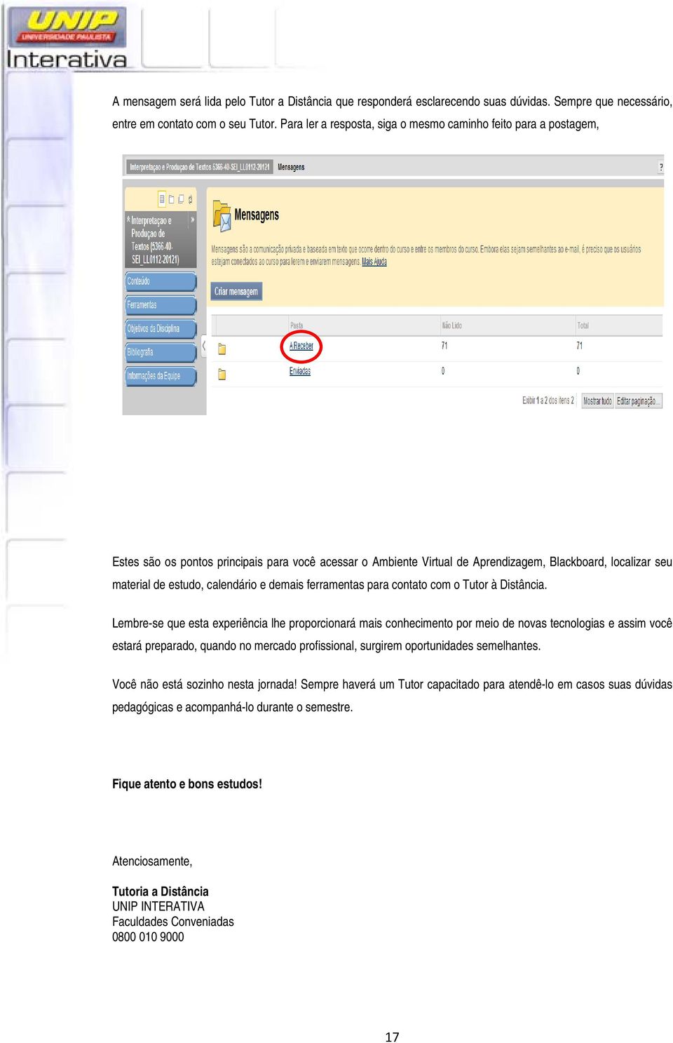 calendário e demais ferramentas para contato com o Tutor à Distância.