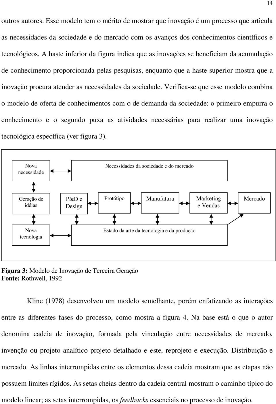 necessidades da sociedade.