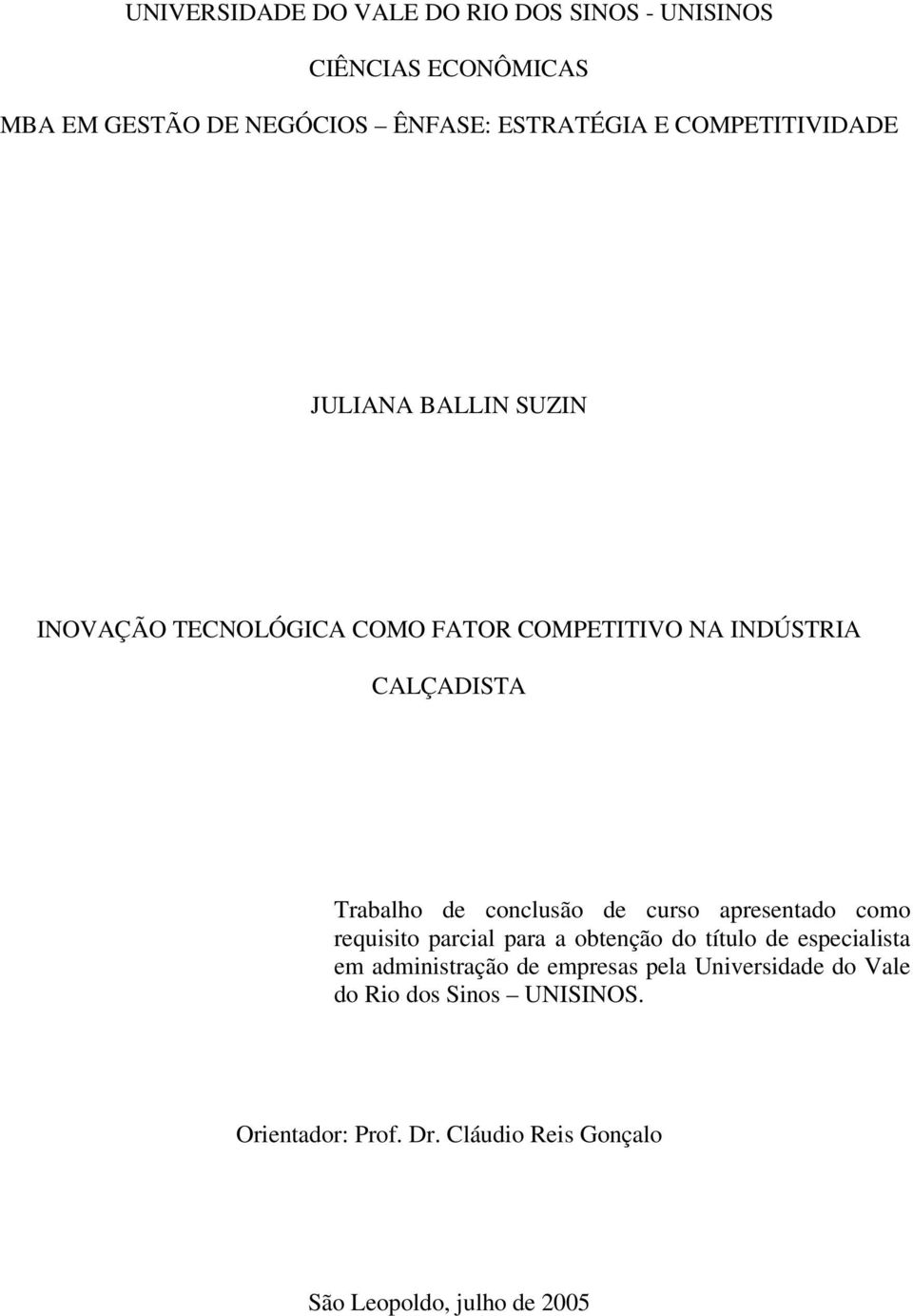 conclusão de curso apresentado como requisito parcial para a obtenção do título de especialista em administração de