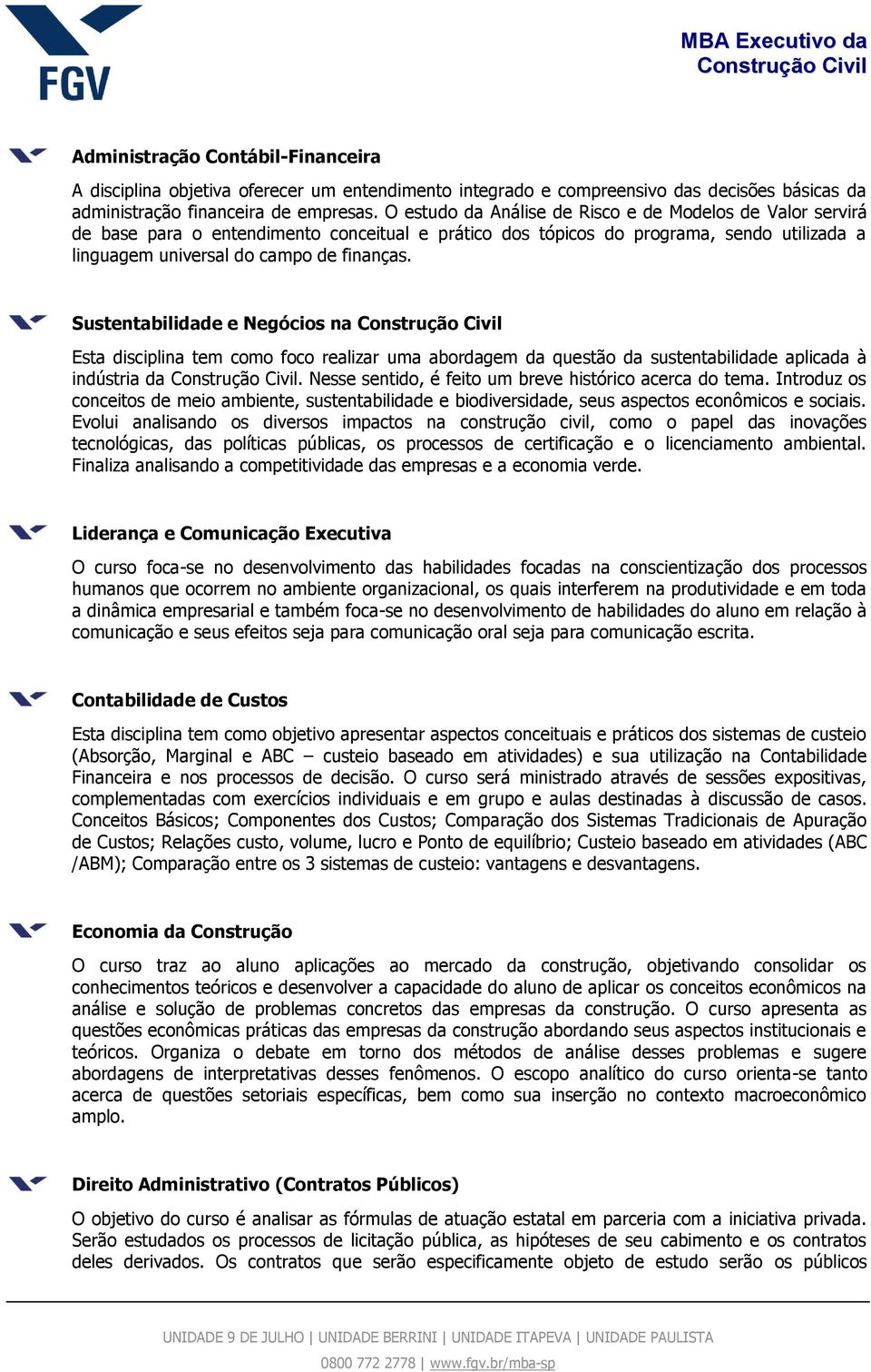 Sustentabilidade e Negócios na Esta disciplina tem como foco realizar uma abordagem da questão da sustentabilidade aplicada à indústria da. Nesse sentido, é feito um breve histórico acerca do tema.