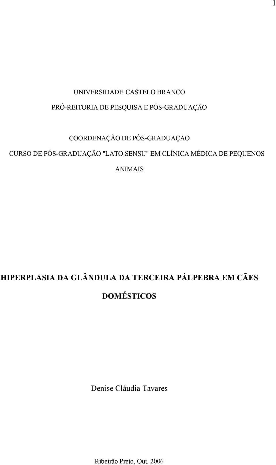 CLÍNICA MÉDICA DE PEQUENOS ANIMAIS HIPERPLASIA DA GLÂNDULA DA TERCEIRA