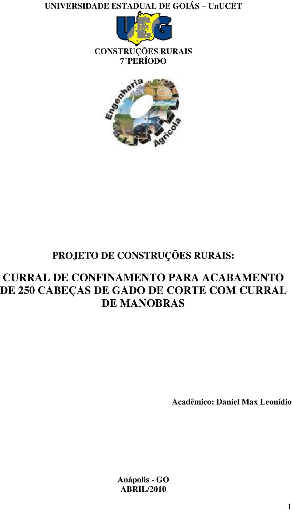 PARA ACABAMENTO DE 250 CABEÇAS DE GADO DE CORTE COM CURRAL DE