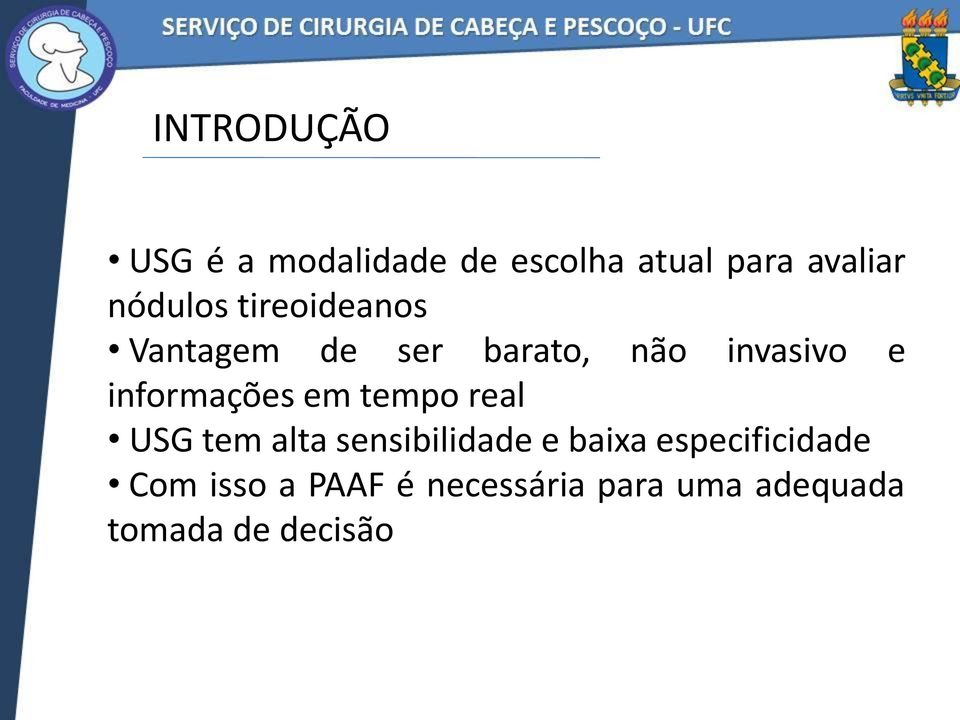 informações em tempo real USG tem alta sensibilidade e baixa