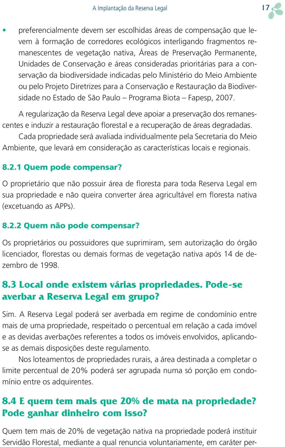 para a Conservação e Restauração da Biodiversidade no Estado de São Paulo Programa Biota Fapesp, 2007.