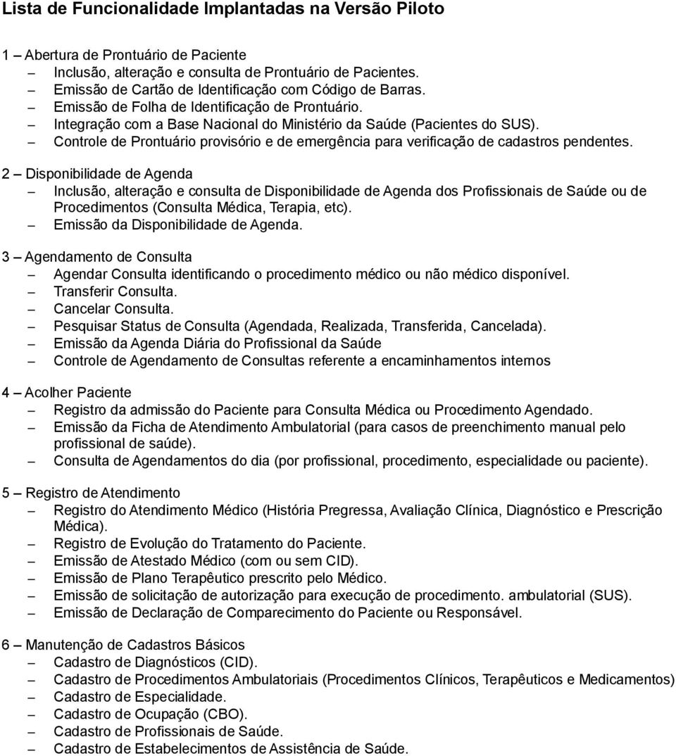 Controle de Prontuário provisório e de emergência para verificação de cadastros pendentes.