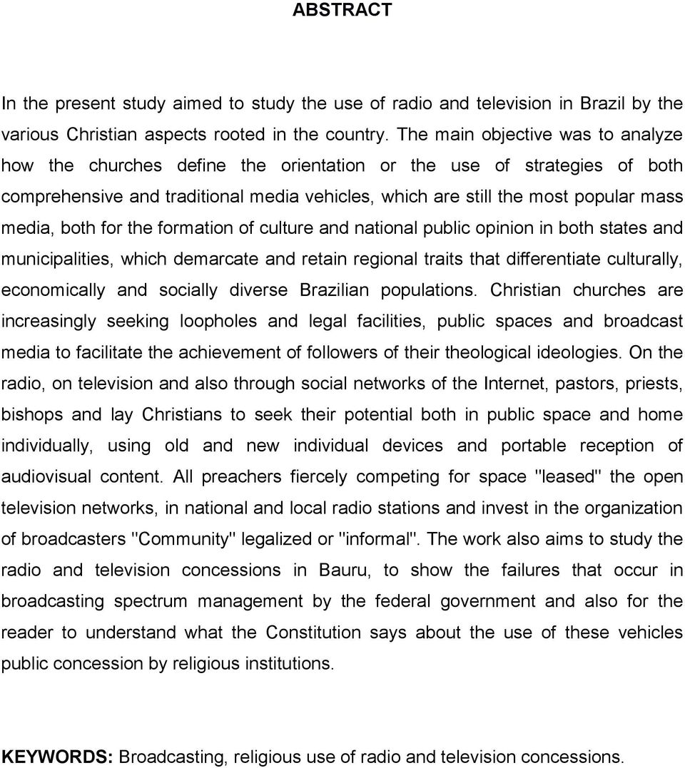 both for the formation of culture and national public opinion in both states and municipalities, which demarcate and retain regional traits that differentiate culturally, economically and socially