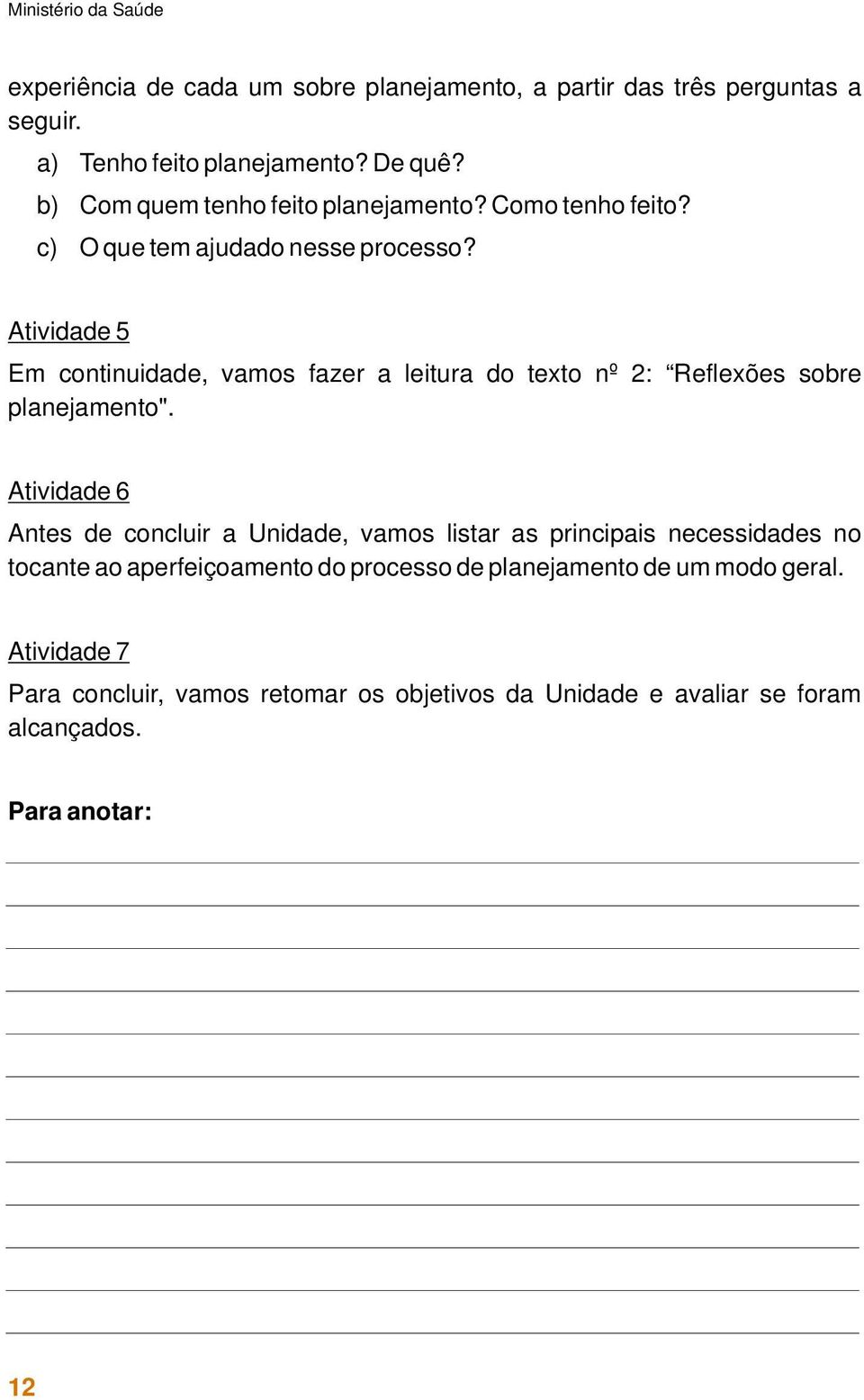 Atividade 5 Em continuidade, vamos fazer a leitura do texto nº 2: Reflexões sobre planejamento".