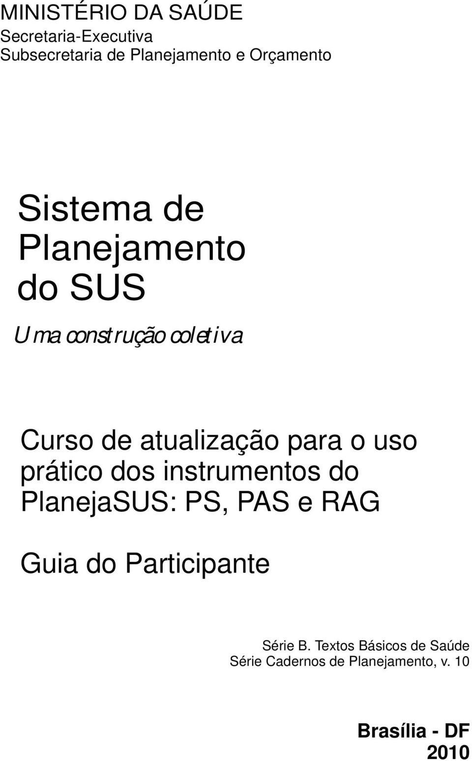 uso prático dos instrumentos do PlanejaSUS: PS, PAS e RAG Guia do Participante