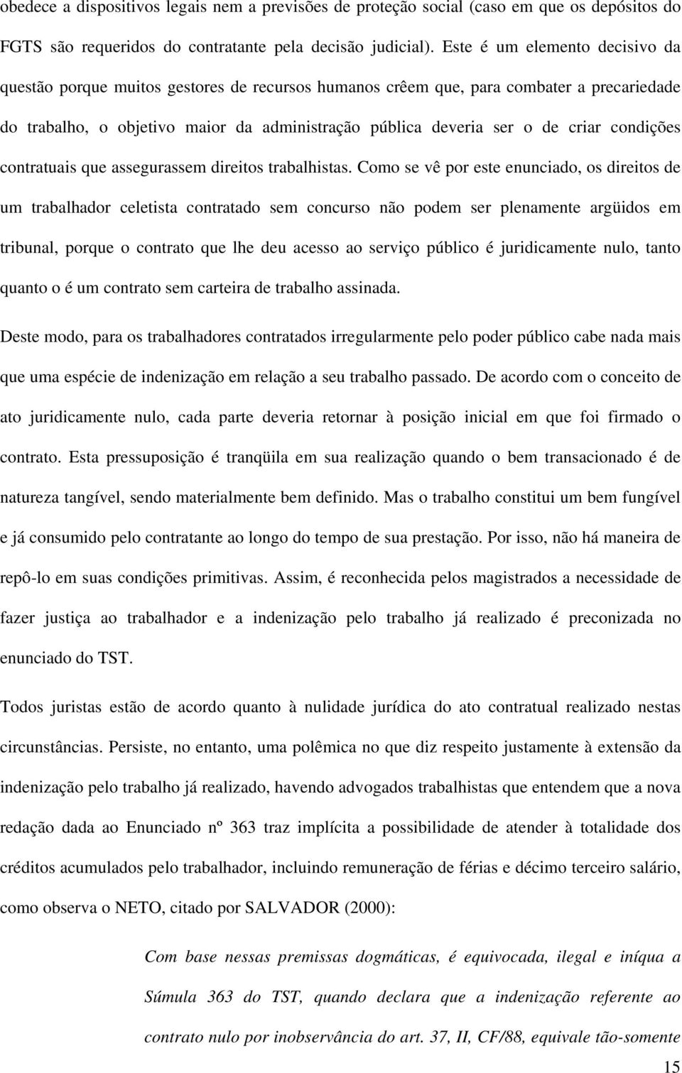 condições contratuais que assegurassem direitos trabalhistas.