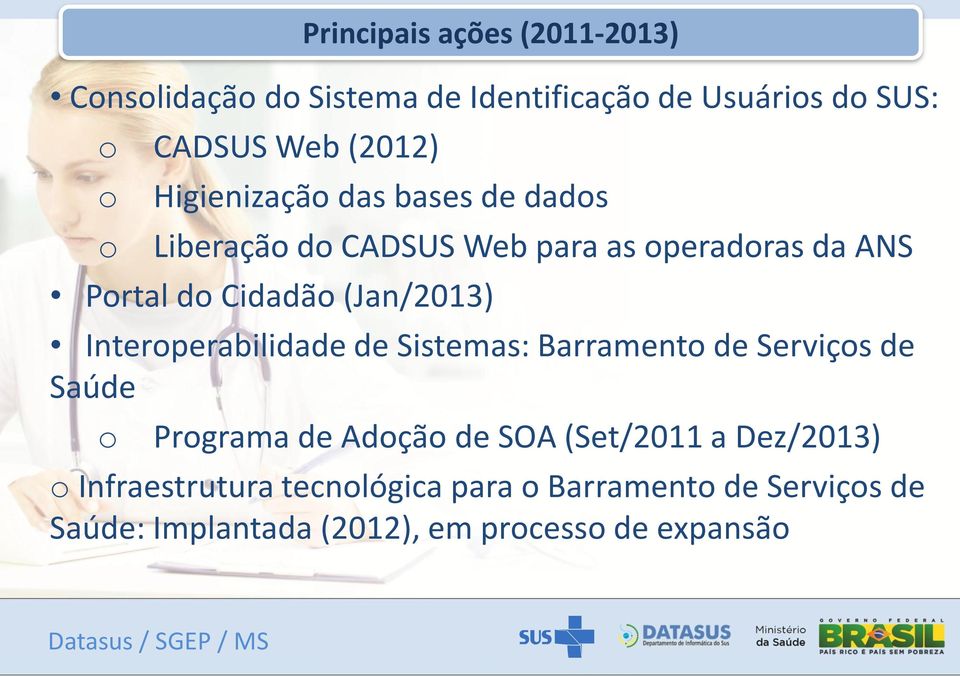 Interoperabilidade de Sistemas: Barramento de Serviços de Saúde o Programa de Adoção de SOA (Set/2011 a