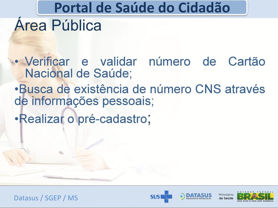 de Saúde; Busca de existência de número CNS