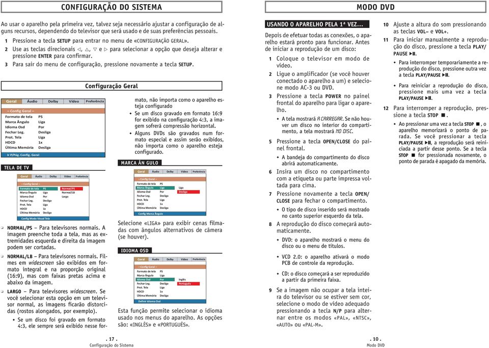 3 Para sair do menu de configuração, pressione novamente a tecla SETUP. Ir P/Pág. Config.