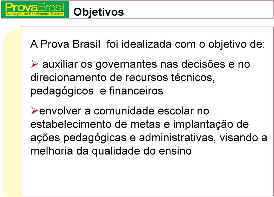 e financeiros envolver a comunidade escolar no estabelecimento de metas e