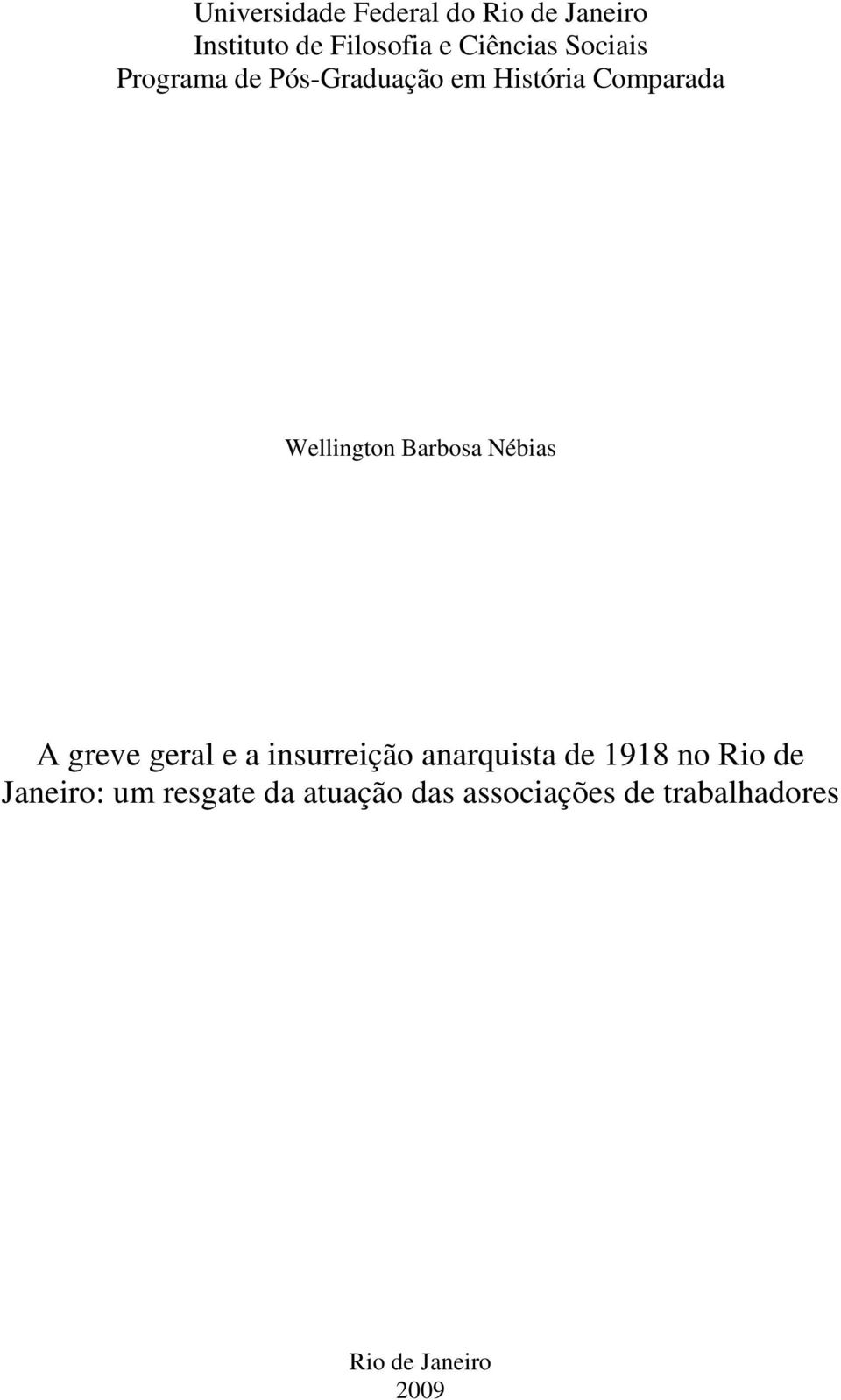 Nébias A greve geral e a insurreição anarquista de 1918 no Rio de Janeiro: