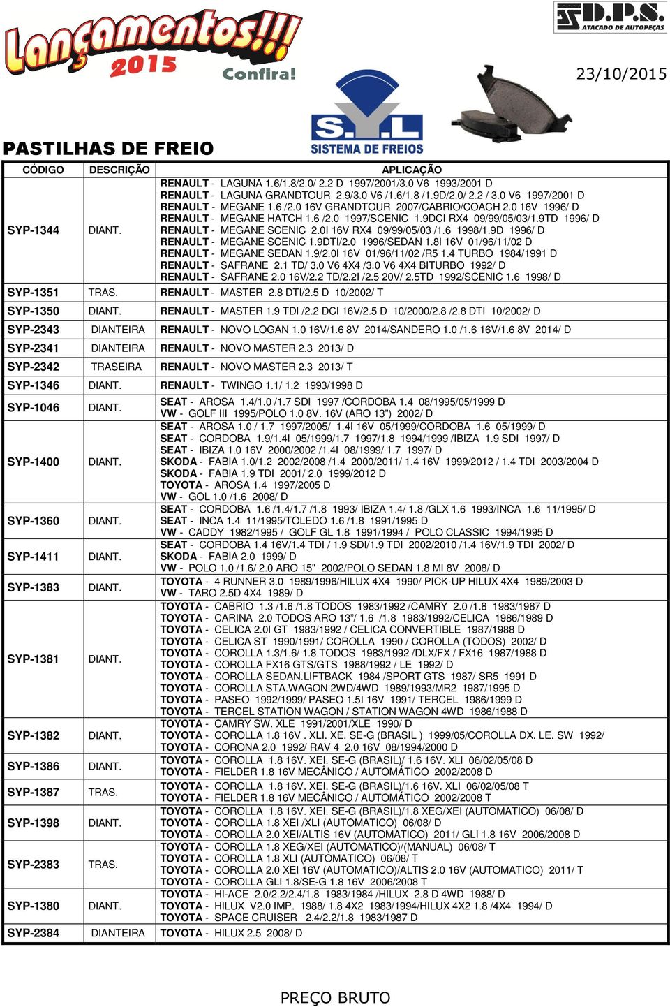 9D 1996/ D RENAULT - MEGANE SCENIC 1.9DTI/2.0 1996/SEDAN 1.8I 16V 01/96/11/02 D RENAULT - MEGANE SEDAN 1.9/2.0I 16V 01/96/11/02 /R5 1.4 TURBO 1984/1991 D RENAULT - SAFRANE 2.1 TD/ 3.0 V6 4X4 /3.