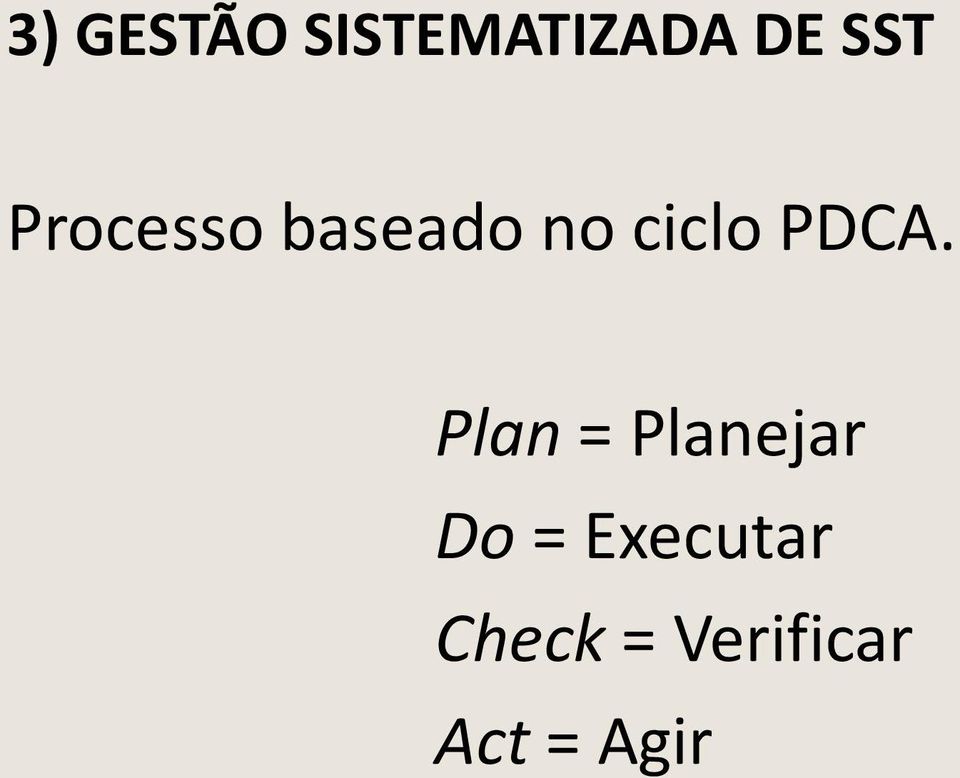 Plan = Planejar Do = Executar