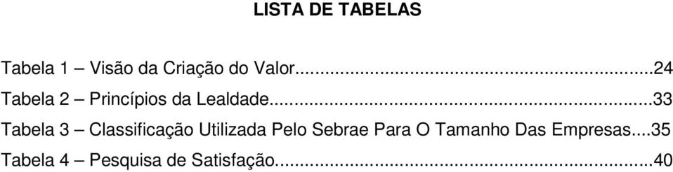 ..33 Tabela 3 Classificação Utilizada Pelo Sebrae