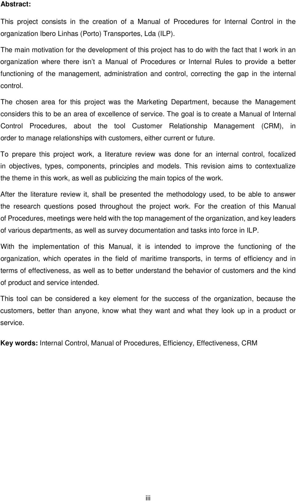 functioning of the management, administration and control, correcting the gap in the internal control.