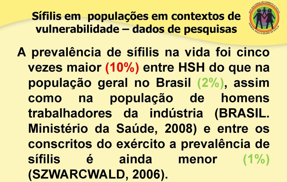 (2%), assim como na população de homens trabalhadores da indústria (BRASIL.