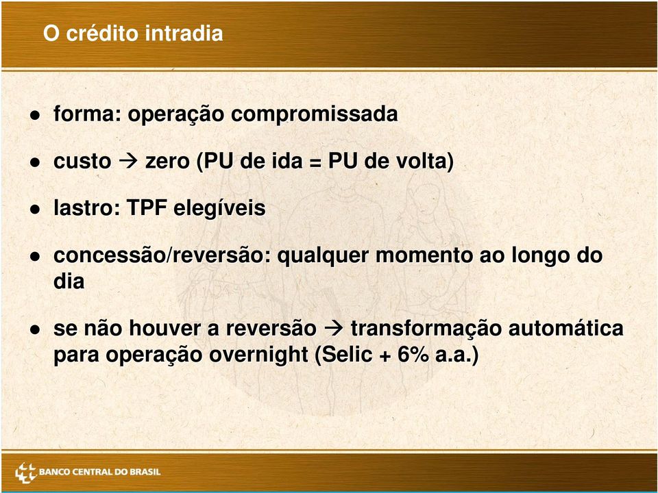 qualquer momento ao longo do dia se não houver a reversão