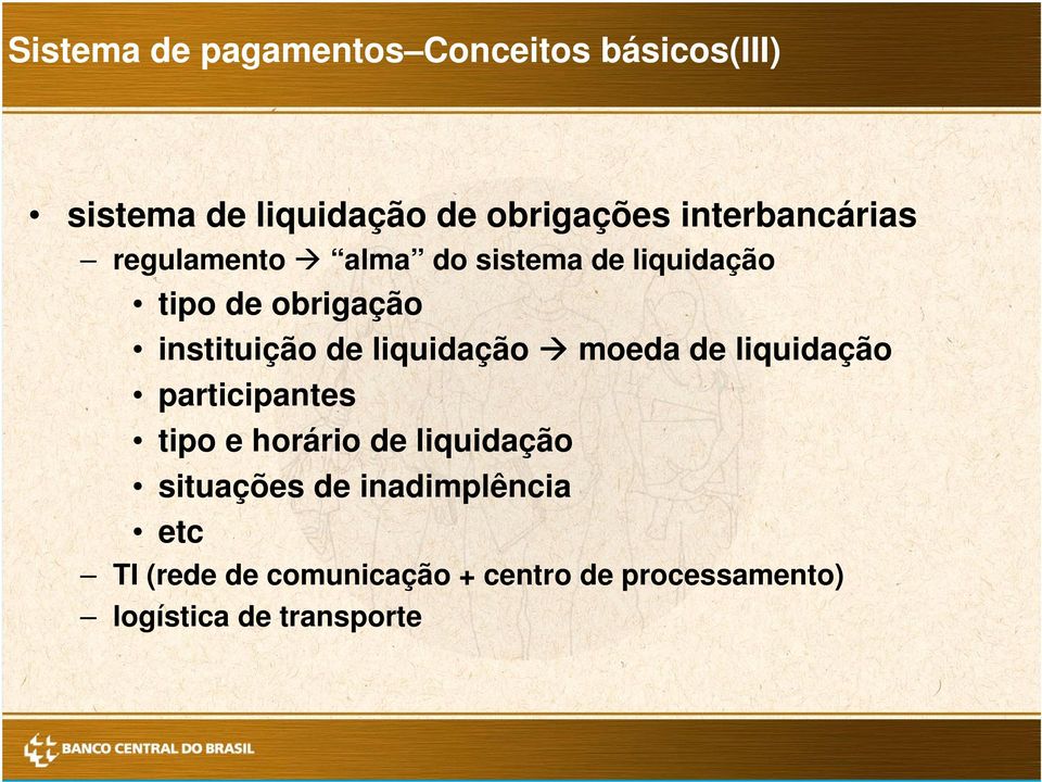 de liquidação moeda de liquidação participantes tipo e horário de liquidação situações