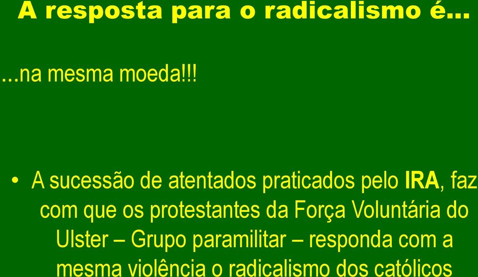 que os protestantes da Força Voluntária do Ulster Grupo