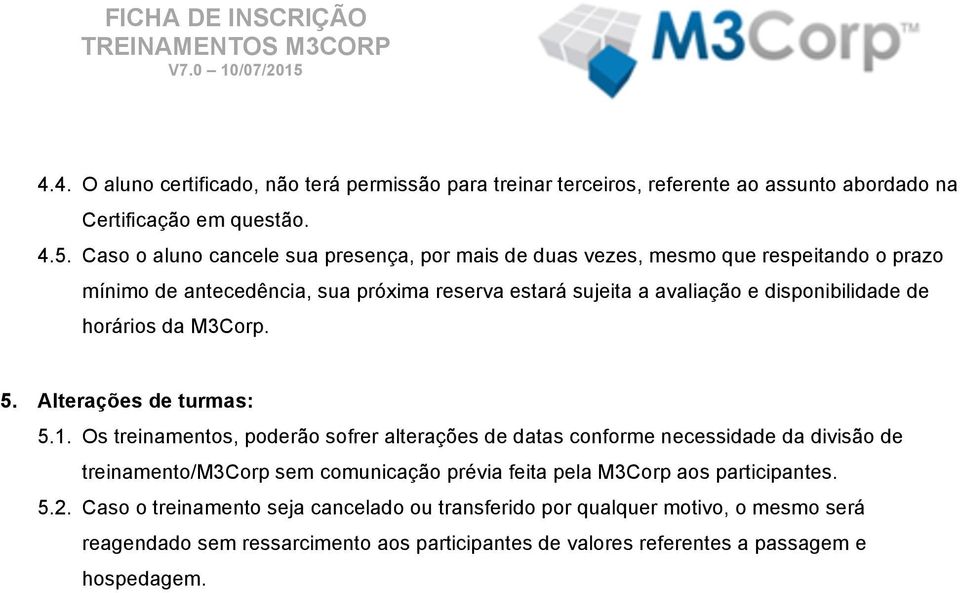 de horários da M3Corp. 5. Alterações de turmas: 5.1.