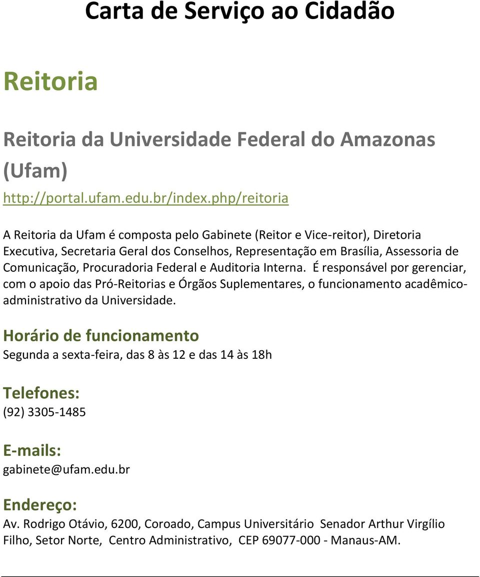 Brasília, Assessoria de Comunicação, Procuradoria Federal e Auditoria Interna.