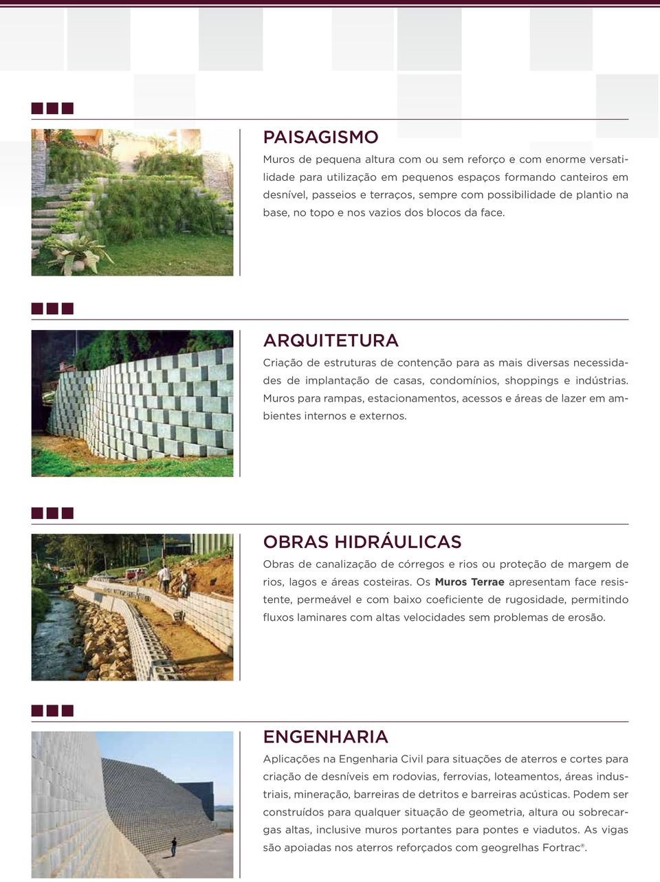 Arquitetura Criação de estruturas de contenção para as mais diversas necessidades de implantação de casas, condomínios, shoppings e indústrias.