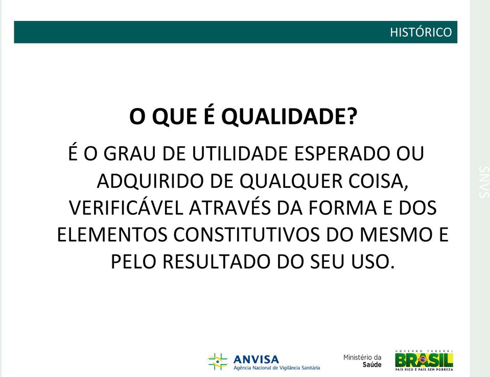 QUALQUER COISA, VERIFICÁVEL ATRAVÉS DA FORMA E