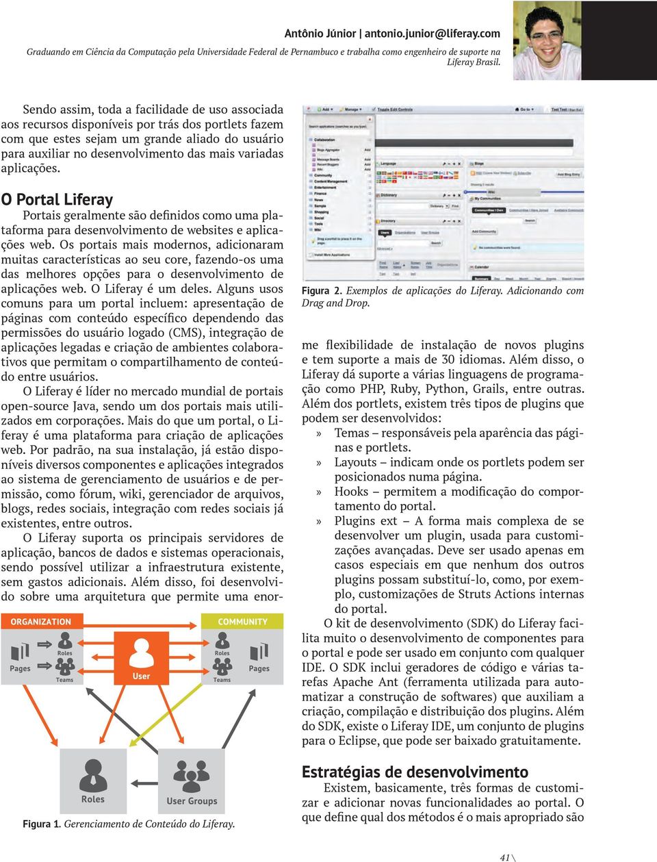 aplicações. Figura 1. Gerenciamento de Conteúdo do Liferay. Figura 2. Exemplos de aplicações do Liferay. Adicionando com Drag and Drop.