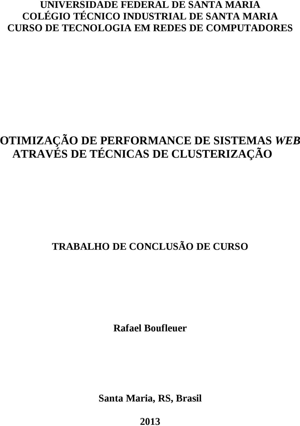 DE PERFORMANCE DE SISTEMAS WEB ATRAVÉS DE TÉCNICAS DE CLUSTERIZAÇÃO