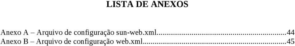 sun-web.xml...44 Anexo B  web.