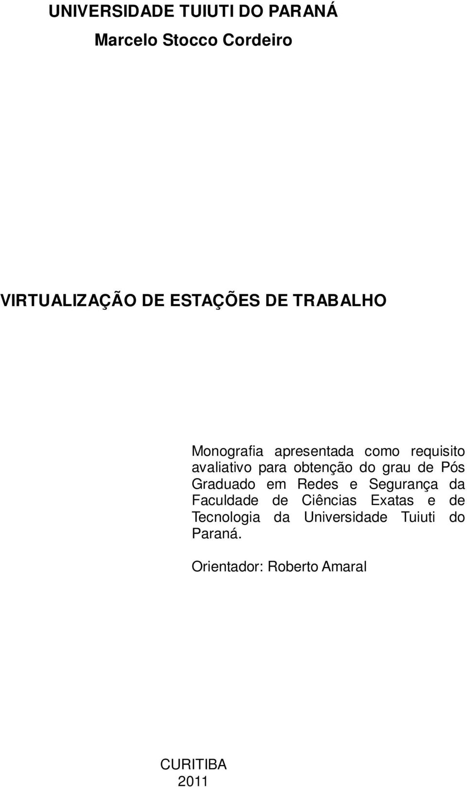 obtenção do grau de Pós Graduado em Redes e Segurança da Faculdade de Ciências