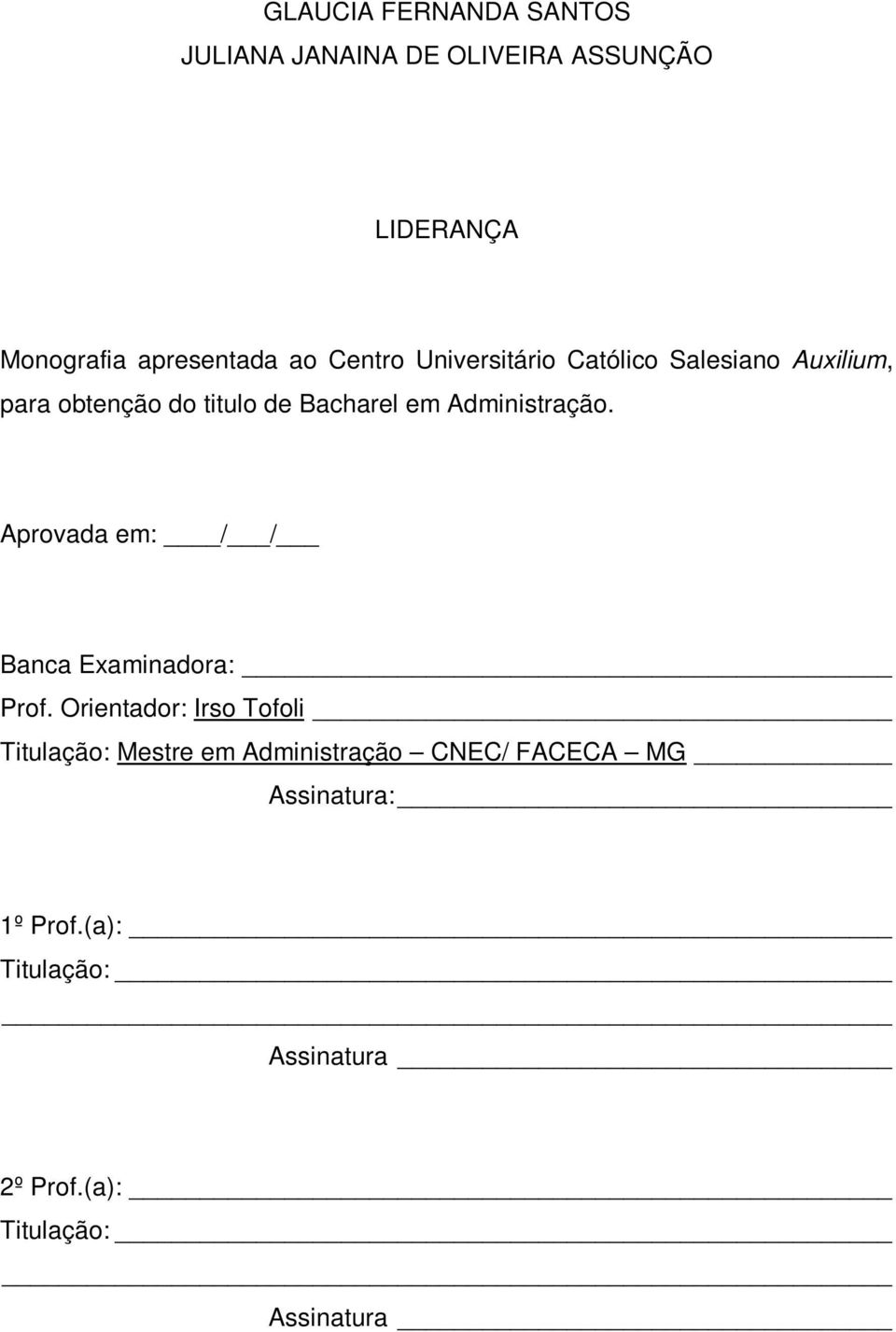 Administração. Aprovada em: / / Banca Examinadora: Prof.