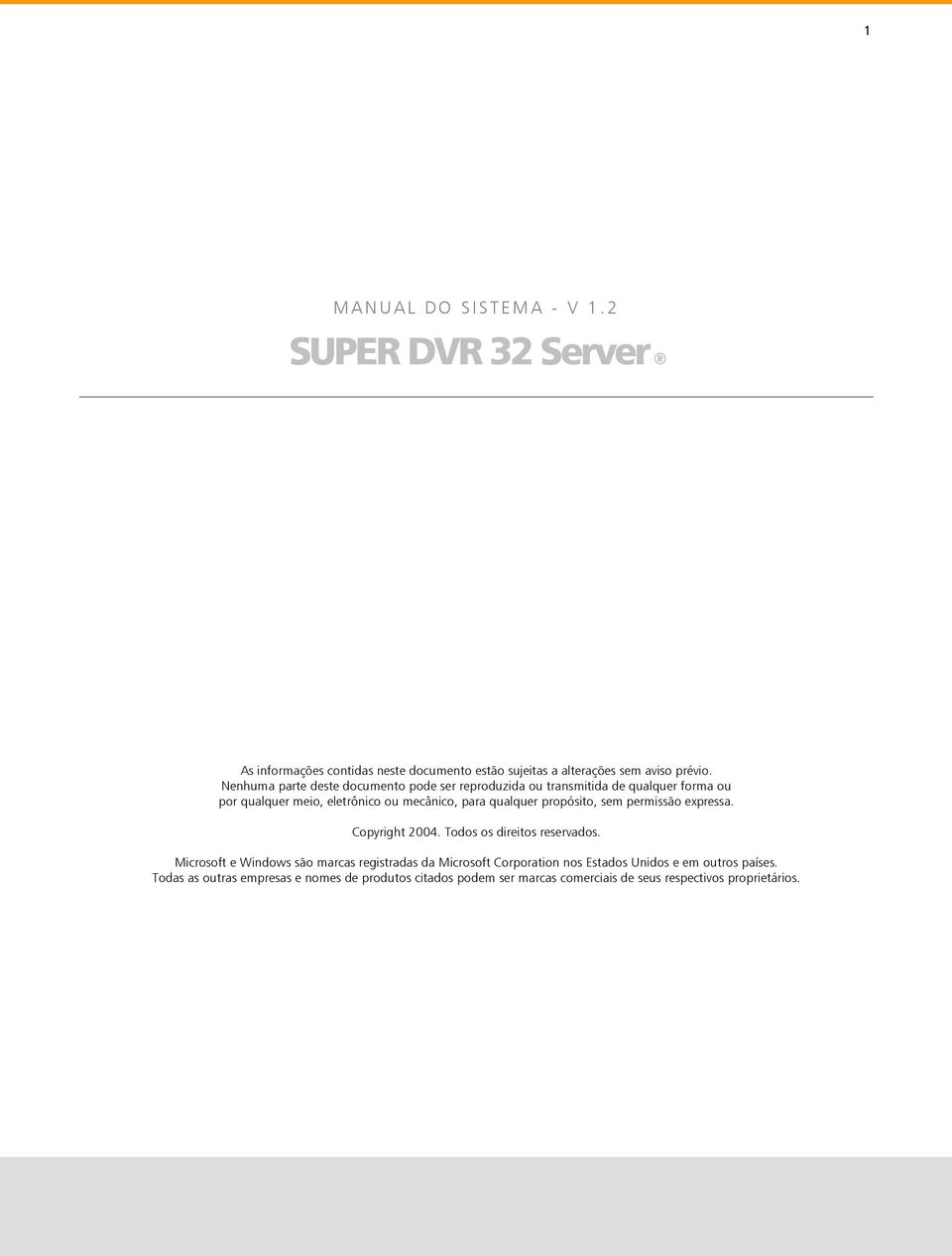 prpósit, sem permissã expressa. Cpyright 2004. Tds s direits reservads.