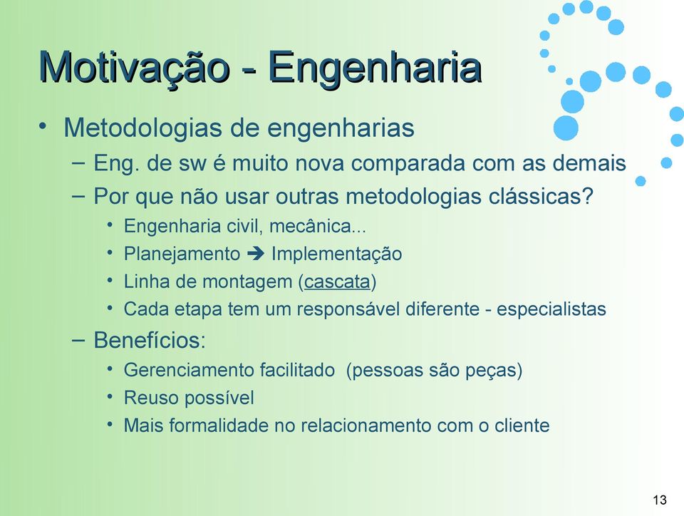 Engenharia civil, mecânica.