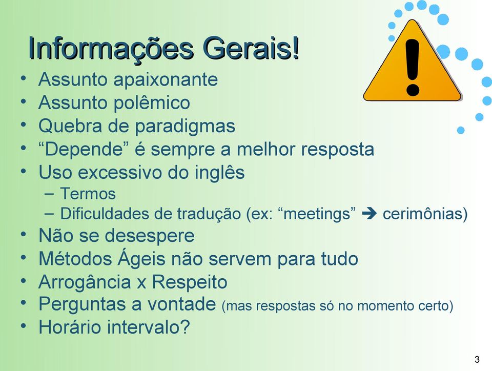 resposta Uso excessivo do inglês Termos Dificuldades de tradução (ex: meetings