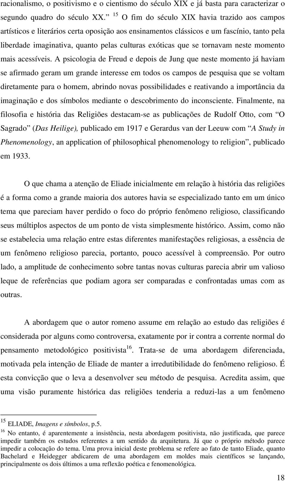 se tornavam neste momento mais acessíveis.